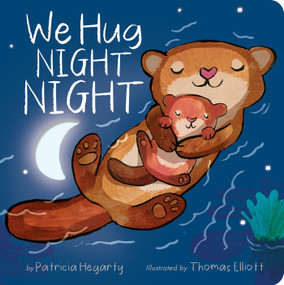We Hug Night Night by Patricia Hegarty, Thomas Elliott, 9781664351318