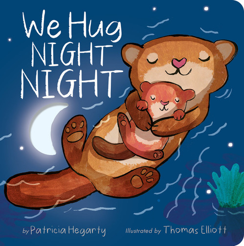 We Hug Night Night by Patricia Hegarty, Thomas Elliott, 9781664351318