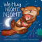 We Hug Night Night by Patricia Hegarty, Thomas Elliott, 9781664351318
