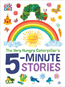 The Very Hungry Caterpillar's 5-Minute Stories by Eric Carle, Eric Carle, 9780593754856