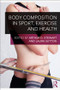 Body Composition in Sport, Exercise and Health by Arthur Stewart, Laura Sutton, 9780415614986