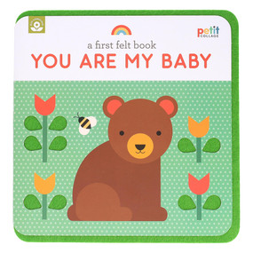 A First Felt Book: You Are My Baby by Petit Collage, 9781797231952