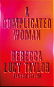 A Complicated Woman by Rebecca Lucy Taylor, 9781914240652