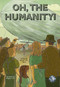 Oh, the Humanity! by Murray “Oak” Tapeta, Meghan Cade, 9798887359762