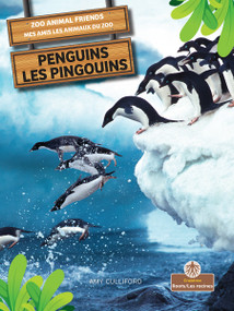 Les pingouins (Penguins) Bilingual Eng/Fre by Amy Culliford, Annie Evearts, 9781039850989