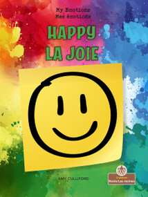 La joie (Happy) Bilingual Eng/Fre by Amy Culliford, Annie Evearts, 9781039850965