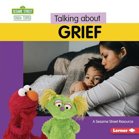 Talking about Grief (A Sesame Street ® Resource) by Marie-Therese Miller, 9798765620168