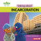 Talking about Incarceration (A Sesame Street ® Resource) by Marie-Therese Miller, 9798765620175