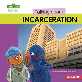 Talking about Incarceration (A Sesame Street ® Resource) by Marie-Therese Miller, 9798765620175