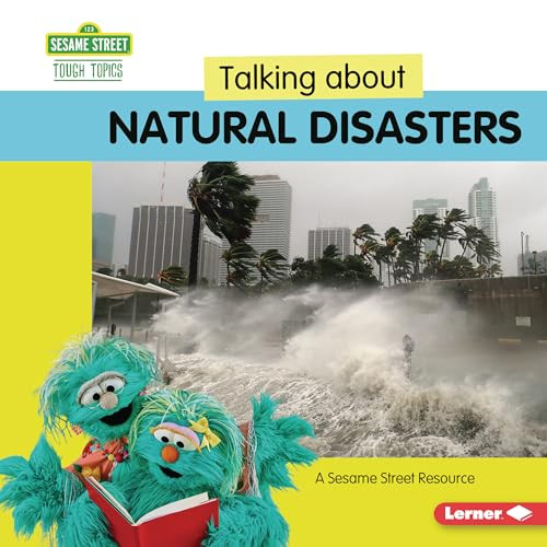 Talking about Natural Disasters (A Sesame Street ® Resource) by Marie-Therese Miller, 9798765620199
