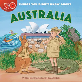 50 Things You Didn't Know about Australia by Sean O'Neill, Sean O'Neill, 9781643713489