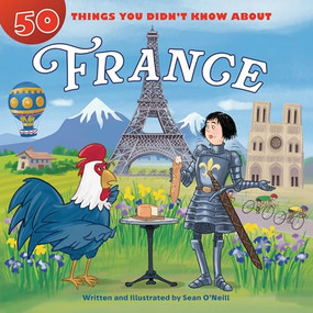 50 Things You Didn't Know about France by Sean O'Neill, Sean O'Neill, 9781643713366