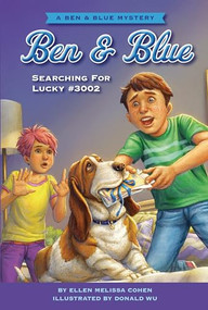 Searching for Lucky #3002 (A Ben and Blue Mystery) - 9781643713748 by Ellen Melissa Cohen, Donald Wu, 9781643713748