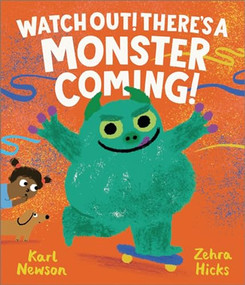 Watch Out! There's a Monster Coming! by Karl Newson, Zehra Hicks, 9798765643495