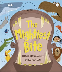 The Mightiest Bite by Howard Calvert, Mike Moran, 9798765643518