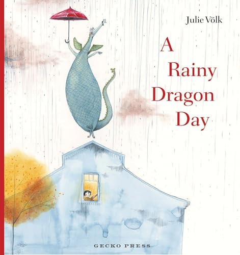A Rainy Dragon Day by Julie Völk, Julie Völk, 9781776575794