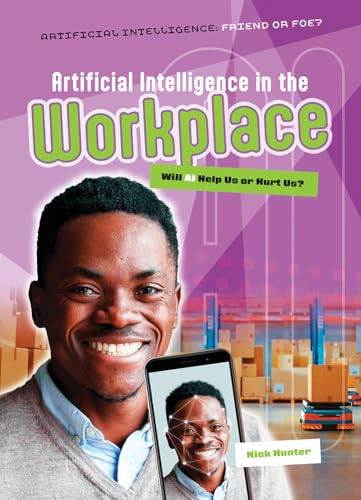 Artificial Intelligence in the Workplace (Will AI Help Us or Hurt Us?) by Nick Hunter, 9781916526655