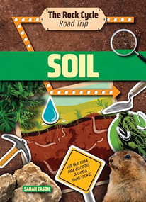 Soil (Hit the Road and Discover a World That Rocks!) by Sarah Eason, 9781916526426