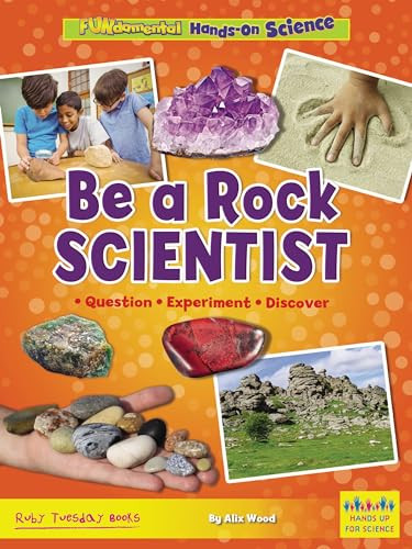 Be a Rock Scientist (Question, Experiment, Discover) by Alix Wood, 9781788564748