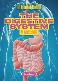 The Digestive System (An Owner's Guide) - 9781916861206 by Sarah Eason, 9781916861206