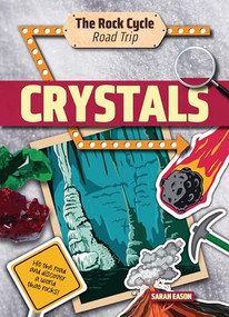 Crystals (Hit the Road and Discover a World That Rocks!) - 9781916526495 by Sarah Eason, 9781916526495