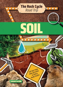 Soil (Hit the Road and Discover a World That Rocks!) - 9781916526488 by Sarah Eason, 9781916526488