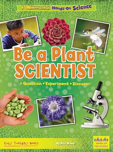 Be a Plant Scientist (Question, Experiment, Discover) - 9781788564724 by Alix Wood, 9781788564724