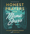 Honest Prayers for Mama Bears Note-Taking Edition by Hillary Morgan Ferrer, Julie Loos, 9780736990103