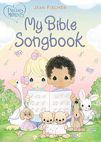 Precious Moments: My Bible Songbook by Precious Moments, 9781400235018