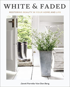 White and Faded by Janet Parrella-Van Den Berg, Liz Marie Galvan, 9781400243396