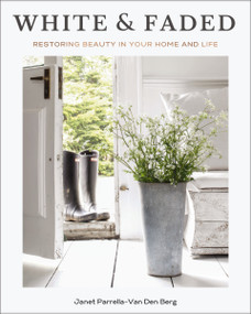 White and Faded by Janet Parrella-Van Den Berg, Liz Marie Galvan, 9781400243396