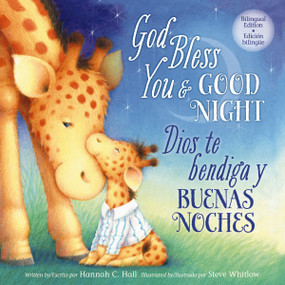 God Bless You and Good Night - Bilingual Edition by Hannah Hall, Steve Whitlow, 9781400247189