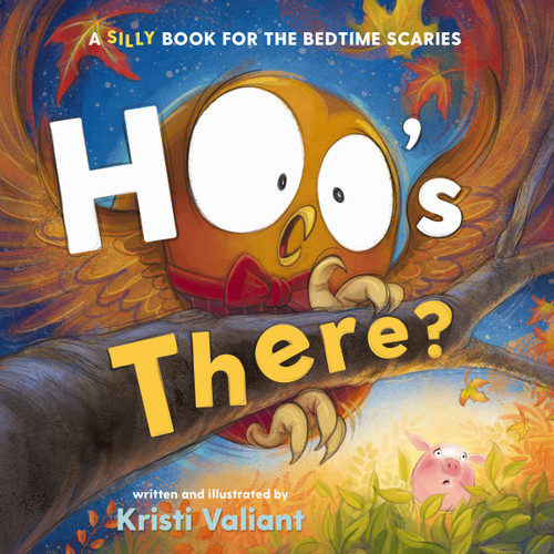 Hoo's There? (A Silly Book for the Bedtime Scaries) by Kristi Valiant, Kristi Valiant, 9781400248391