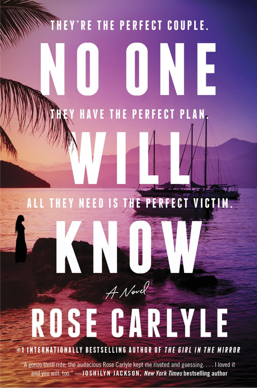 No One Will Know (A Novel) by Rose Carlyle, 9780063411159