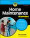 Home Maintenance For Dummies - 9781394241071 by Tom Kraeutler, 9781394241071