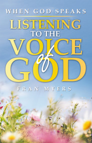 When God Speaks (Listening to the Voice of God) by Fran Myers, 9781664261792