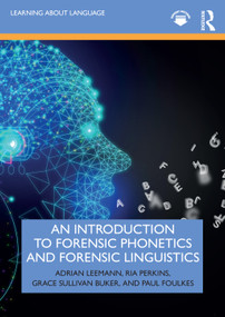 An Introduction to Forensic Phonetics and Forensic Linguistics by Adrian Leemann, Ria Perkins, Grace Sullivan Buker, Paul Foulkes, 9780367616571