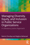 Managing Diversity, Equity, and Inclusion in Public Service Organizations (A Liberatory Justice Approach) by Rashmi Chordiya, Meghna Sabharwal, 9781032670645