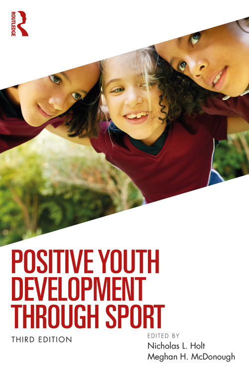 Positive Youth Development through Sport by Nicholas L. Holt, Meghan H. McDonough, 9781032498713