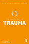 The Psychology of Trauma by Shanti Farrington, Alison Woodward, 9781032637228