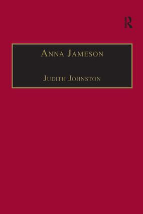 Anna Jameson (Victorian, Feminist, Woman of Letters) by Judith Johnston, 9781138279209