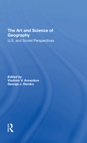 The Art And Science Of Geography (U.s. And Soviet Perspectives) by Vladimir V. Annenkov, George J Demko, 9780367305703