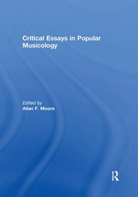 Critical Essays in Popular Musicology by Allan F. Moore, 9781138383524