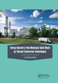 Energy Recovery from Municipal Solid Waste by Thermal Conversion Technologies by P. Jayarama Reddy, 9781138612112