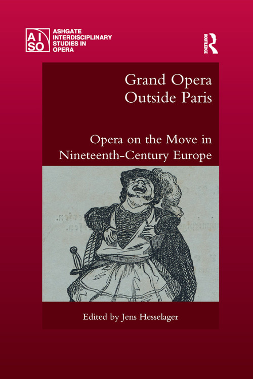 Grand Opera Outside Paris (Opera on the Move in Nineteenth-Century Europe) - 9780367889784 by Jens Hesselager, 9780367889784
