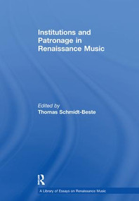 Institutions and Patronage in Renaissance Music by Thomas Schmidt-Beste, 9781138378612