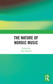 The Nature of Nordic Music by Tim Howell, 9780367777074