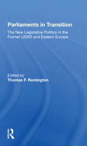 Parliaments In Transition (The New Legislative Politics In The Former Ussr And Eastern Europe) by Thomas Remington, 9780367297725