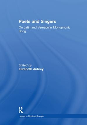 Poets and Singers (On Latin and Vernacular Monophonic Song) by Elizabeth Aubrey, 9781138378476