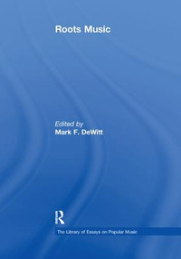 Roots Music by Mark F. DeWitt, 9781138378681